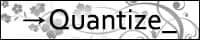 →Quantize_