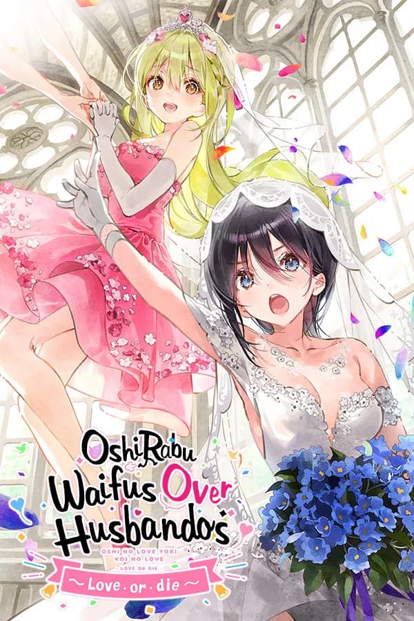 OshiRabu: Waifus Over Husbandos ~Love･or･die~