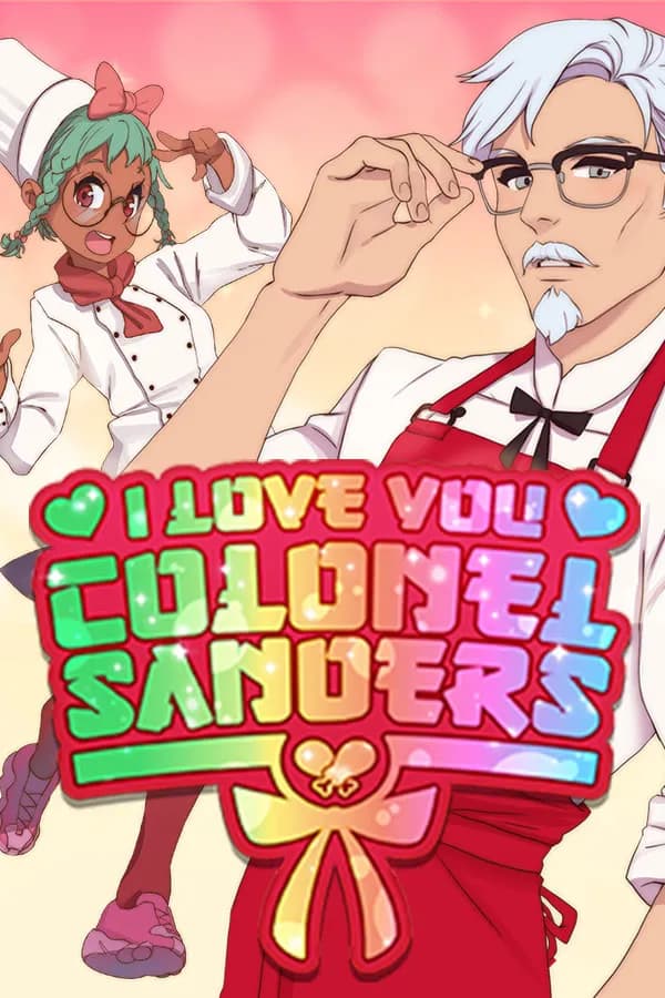 I Love You, Colonel Sanders! A Finger Lickin' Good Dating Simulator